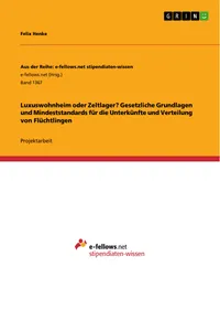 Luxuswohnheim oder Zeltlager? Gesetzliche Grundlagen und Mindeststandards für die Unterkünfte und Verteilung von Flüchtlingen_cover