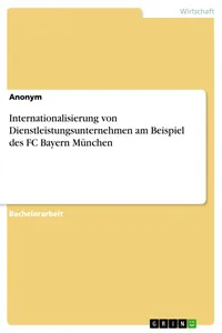 Internationalisierung von Dienstleistungsunternehmen am Beispiel des FC Bayern München_cover