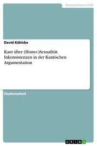 Kant überSexualität. Inkonsistenzen in der Kantischen Argumentation_cover