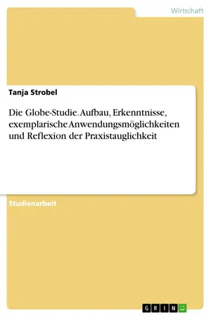 Die Globe-Studie. Aufbau, Erkenntnisse, exemplarische Anwendungsmöglichkeiten und Reflexion der Praxistauglichkeit