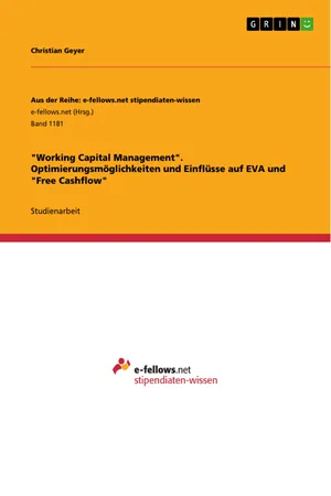 "Working Capital Management". Optimierungsmöglichkeiten und Einflüsse auf EVA und "Free Cashflow"