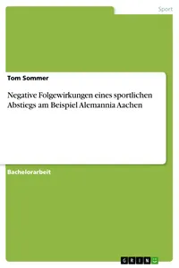 Negative Folgewirkungen eines sportlichen Abstiegs am Beispiel Alemannia Aachen_cover