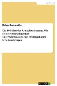 Die 10 Fallen der Strategieumsetzung. Wie Sie die Umsetzung einer Unternehmensstrategie erfolgreich zum Scheitern bringen_cover