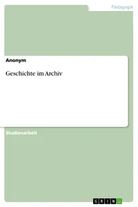 Geschichte im Archiv_cover
