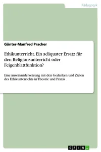 Ethikunterricht. Ein adäquater Ersatz für den Religionsunterricht oder Feigenblattfunktion?_cover