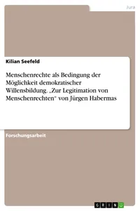 Menschenrechte als Bedingung der Möglichkeit demokratischer Willensbildung. "Zur Legitimation von Menschenrechten" von Jürgen Habermas_cover