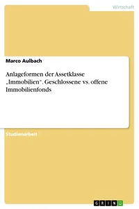 Anlageformen der Assetklasse "Immobilien". Geschlossene vs. offene Immobilienfonds_cover