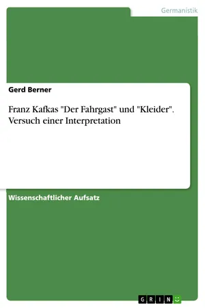 Franz Kafkas "Der Fahrgast" und "Kleider". Versuch einer Interpretation
