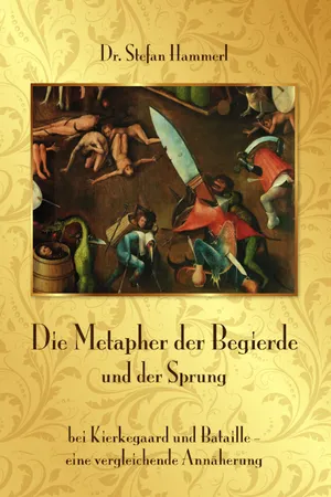 Die Metapher der Begierde und der Sprung bei Kierkegaard und Bataille – eine vergleichende Annäherung