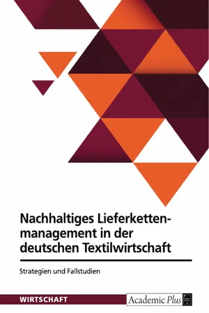 Nachhaltiges Lieferkettenmanagement in der deutschen Textilwirtschaft. Strategien und Fallstudien