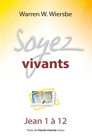 Soyez vivants (Jean 1 à 12)