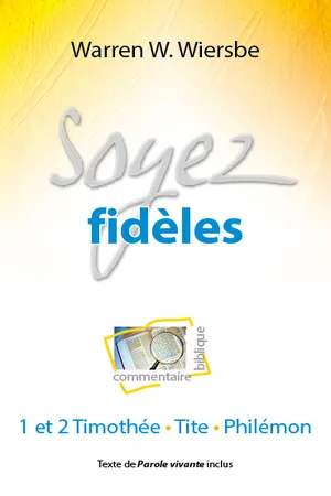 Soyez fidèles (1 et 2 Timothée, Tite, Philémon)