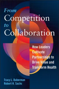 From Competition to Collaboration: How Leaders Cultivate Partnerships to Drive Value and Transform Health_cover