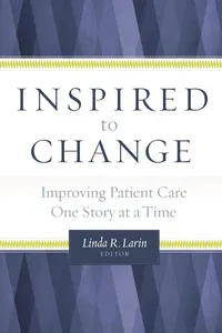 Inspired to Change: Improving Patient Care One Story at a Time_cover