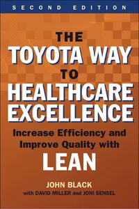 The Toyota Way to Healthcare Excellence: Increase Efficiency and Improve Quality with Lean, Second Edition_cover