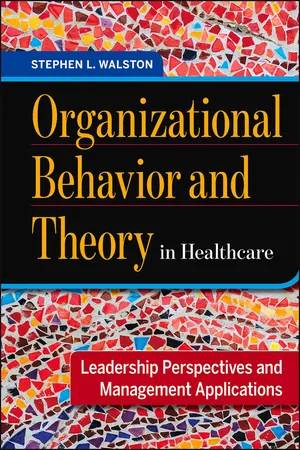 Organizational Behavior and Theory in Healthcare: Leadership Perspectives and Management Applications
