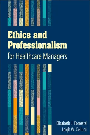 Ethics and Professionalism for Healthcare Managers