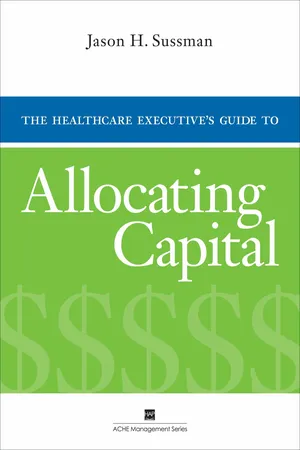 The Healthcare Executive's Guide to Allocating Capital