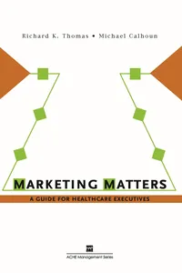 Marketing Matters: A Guide for Healthcare Executives_cover