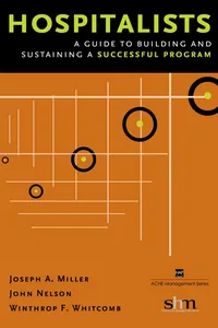 Hospitalists: A Guide to Building and Sustaining a Successful Program