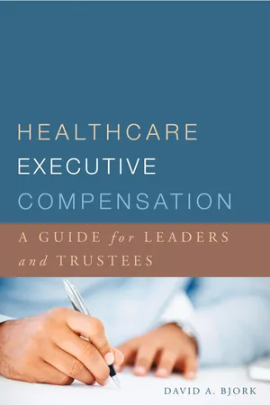 Healthcare Executive Compensation: A Guide for Leaders and Trustees