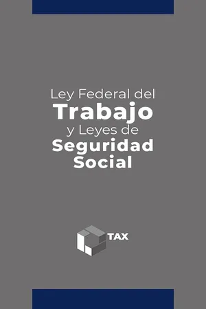 Ley Federal del Trabajo y Leyes de Seguridad Social 2025