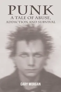 Punk: A Tale of Abuse, Addiction and Survival_cover