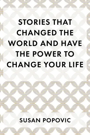 Stories That Changed the World and Have the Power to Change Your Life