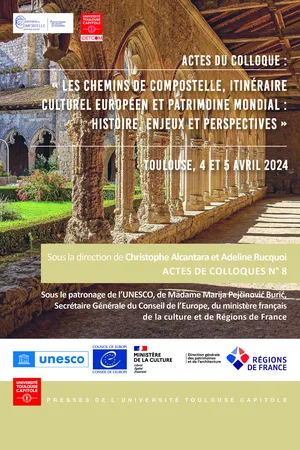 « Les chemins de Compostelle, itinéraire culturel européen et patrimoine mondial : histoire, enjeux et perspectives »