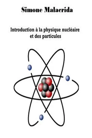 Introduction à la physique nucléaire et des particules