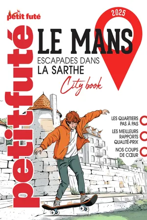 Guide Le Mans 2025 Petit Futé: Escapade dans la Sarthe