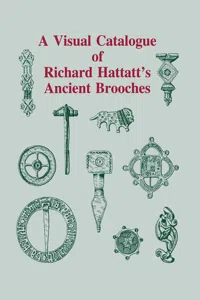 A Visual Catalogue of Richard Hattatt's Ancient Brooches_cover