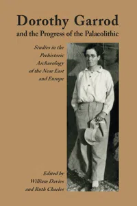 Dorothy Garrod and the Progress of the Palaeolithic_cover