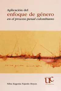 Aplicación del enfoque de género en el proceso penal colombiano