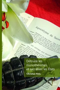 Détruire les monothéismes et sacraliser les États_cover