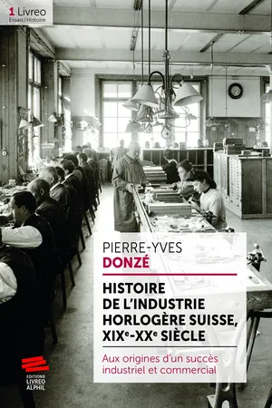 Histoire de l'industrie horlogère suisse, XIX-XXe siècle