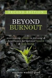 Beyond Burnout, Second Edition: Overcoming Stress in Nursing & Healthcare for Optimal Health & Well-Being_cover