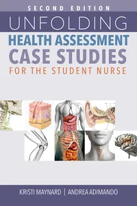 Unfolding Health Assessment Case Studies for the Student Nurse, Second Edition_cover
