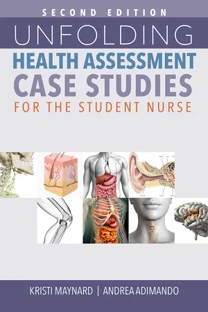 Unfolding Health Assessment Case Studies for the Student Nurse, Second Edition