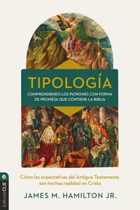 Tipología: Cómo se cumplen en Cristo las expectativas del Antiguo Testamento_cover