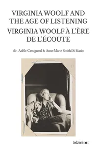 Virginia Woolf and the Age of Listening | Virginia Woolf à l'ère de l'écoute