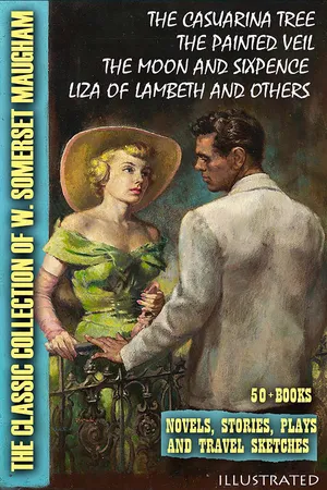 The Classic Collection of W. Somerset Maugham (50+ Books). Novels, Stories, Plays and Travel Sketches. Illustrated