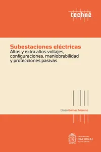 Subestaciones eléctricas altos y extra altos voltajes, configuraciones, maniobrabilidad y protecciones pasivas_cover
