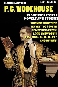 Classic Collection of P. G. Wodehouse. Blandings Castle. Novels and Stories. Illustrated_cover