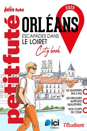 Guide Orleans 2025 Petit Futé: Escapades dans le Loiret