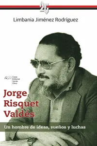 Jorge Risquet Valdés. Un hombre de ideas, sueños y luchas_cover