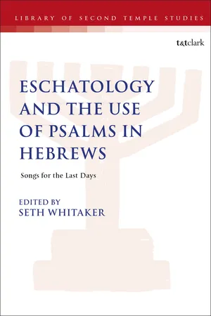 Eschatology and the Use of Psalms in Hebrews