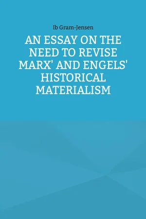 An Essay on the Need to Revise Marx' and Engels' Historical Materialism