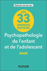 33 grandes notions de psychopathologie de l'enfant et de l'adolescent - 2e éd._cover