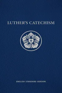 Luther's Catechism ESV